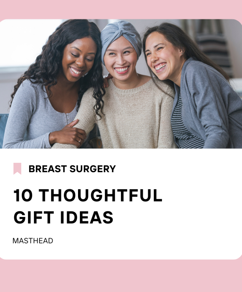 top 10 thoughtful mastectomy gift ideas